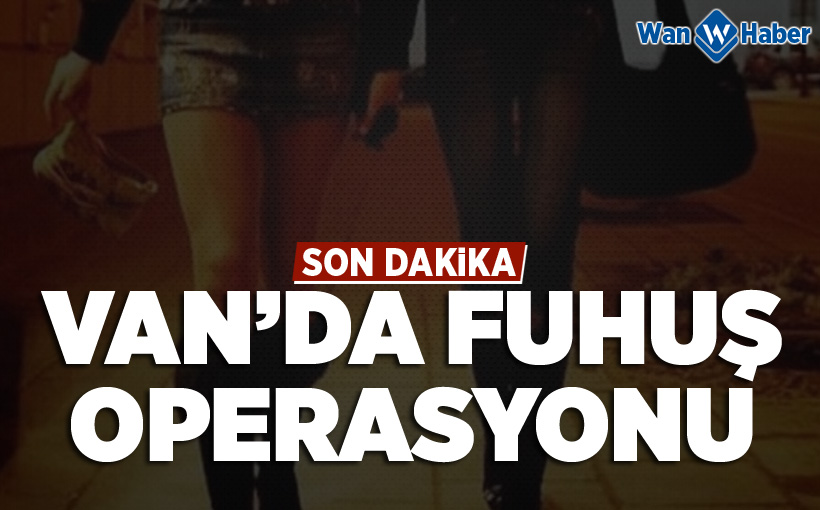 Van’da fuhuş operasyonu