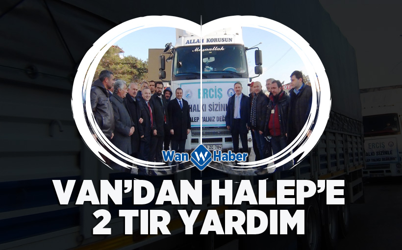 Van’dan Halep’e 2 tır yardım