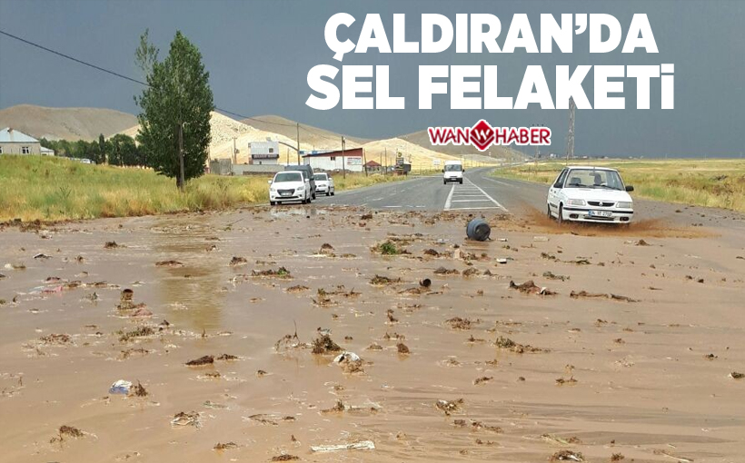 Çaldıran’da sel felaketi