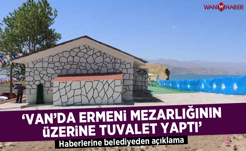  ‘Ermeni mezarlığı üzerine tuvalet yaptı’ haberine belediyeden açıklama