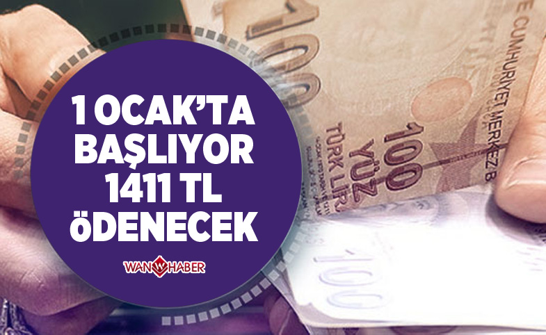 1 Ocak'ta başlıyor! 1411 TL ödenecek