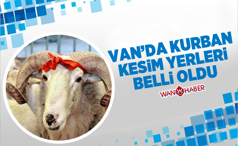 Van’da kurban kesim yerleri belli oldu