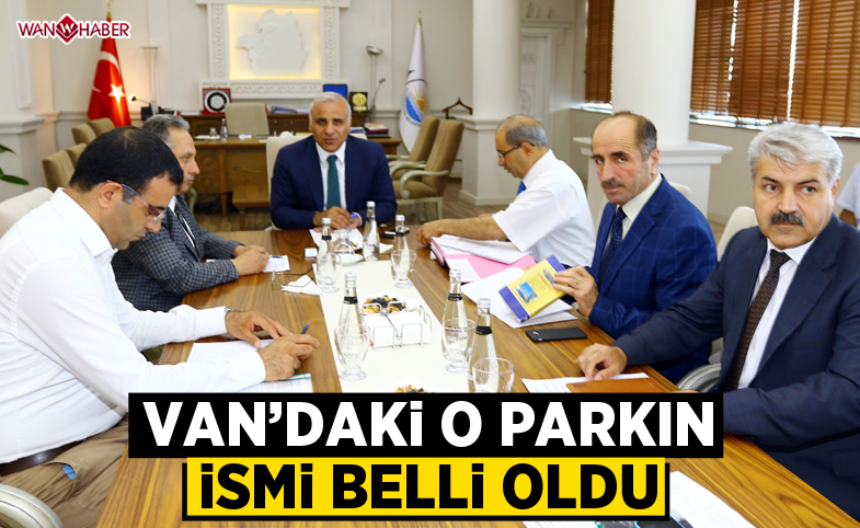 Van'daki o parkın ismi belli oldu