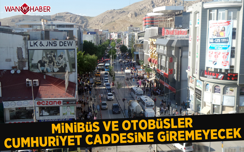 Minibüs ve otobüsler Cumhuriyet Caddesine giremeyecek!