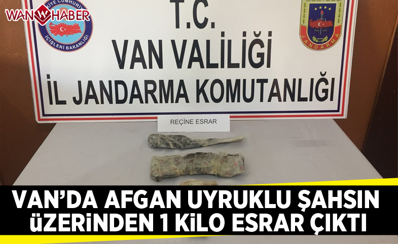 Van'da Afgan uyruklu şahsın üzerinden 1 kilo esrar çıktı 