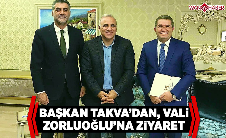 Başkan Takva’dan Vali Zorluoğlu’na ziyaret