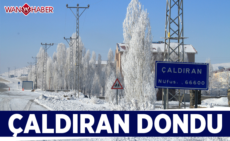 Çaldıran dondu