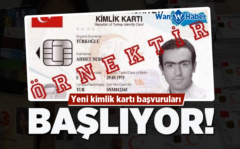 Yeni kimlik kartı başvuruları başlıyor!