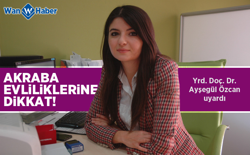 Yrd. Doç. Dr. Ayşegül Özcan uyardı!