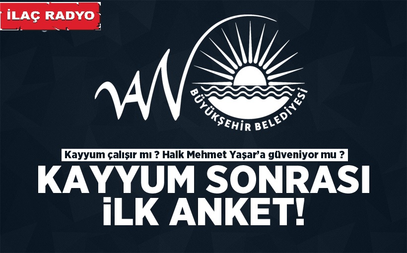 Van'da Kayyum Sonrası İlk Anket!