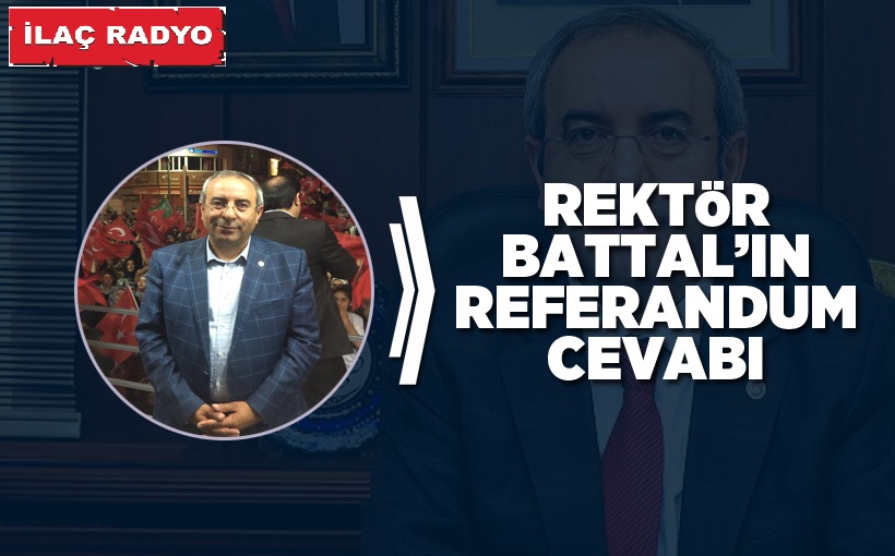 Rektör Battal'ın Referandum Cevabı