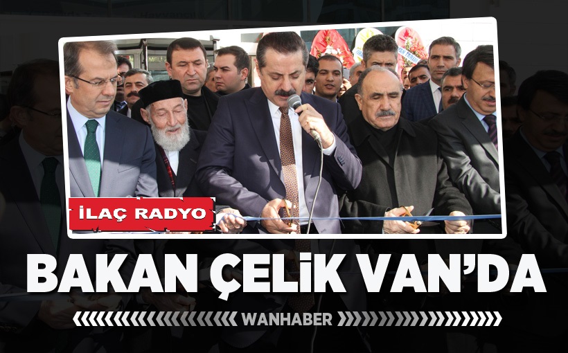 Gıda Tarım ve Hayvancılık Bakanı Faruk Çelik Van'da