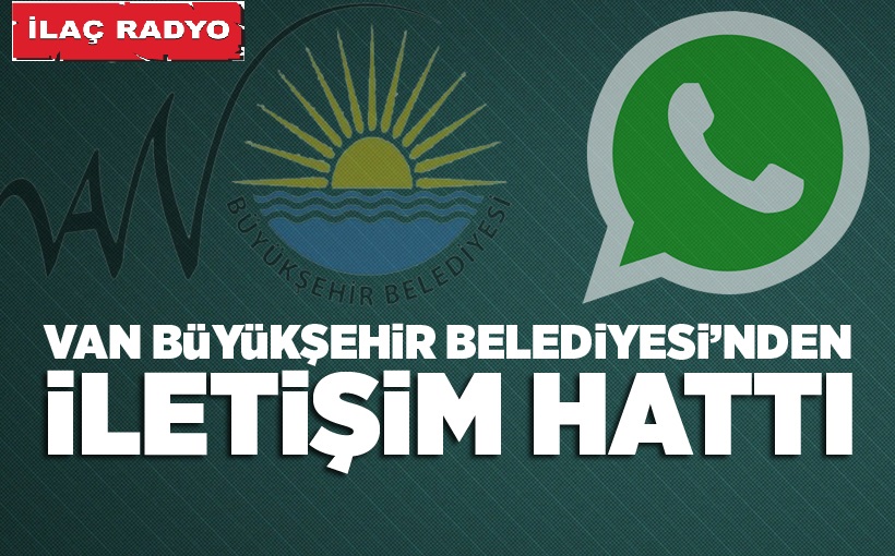 Van Büyükşehir Belediyesinden WhatsApp hattı