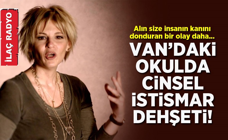 Van'daki Okulda Cinsel İstismar Dehşeti