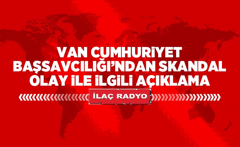 Van Cumhuriyet Başsavcılığı'ndan  cinsel istismar ile ilgili açıklama