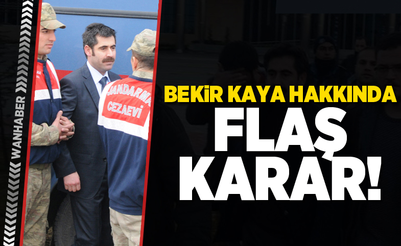 Bekir Kaya hakkında flaş karar!