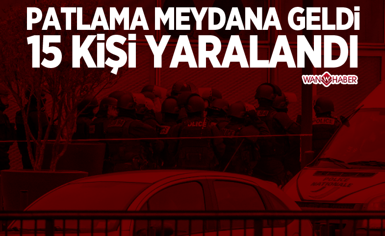 Patlama meydana geldi: 15 yaralı!