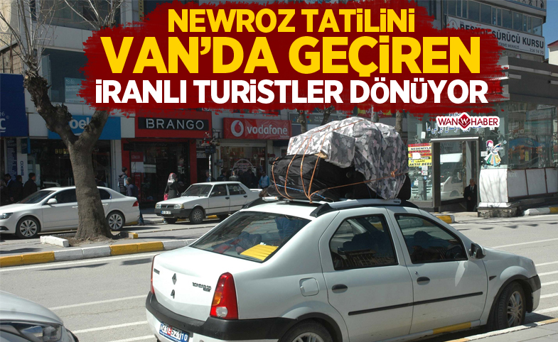 Newroz tatilini Van’da geçiren İranlı turistler dönüyor