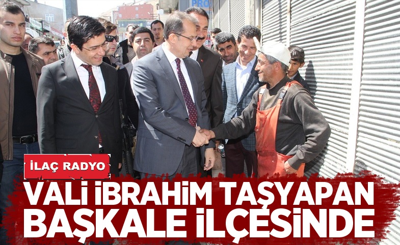 Vali İbrahim Taşyapan Başkale ilçesinde