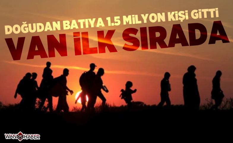 Doğudan Batıya 1 milyondan fazla kişi gitti, Van ilk sırada