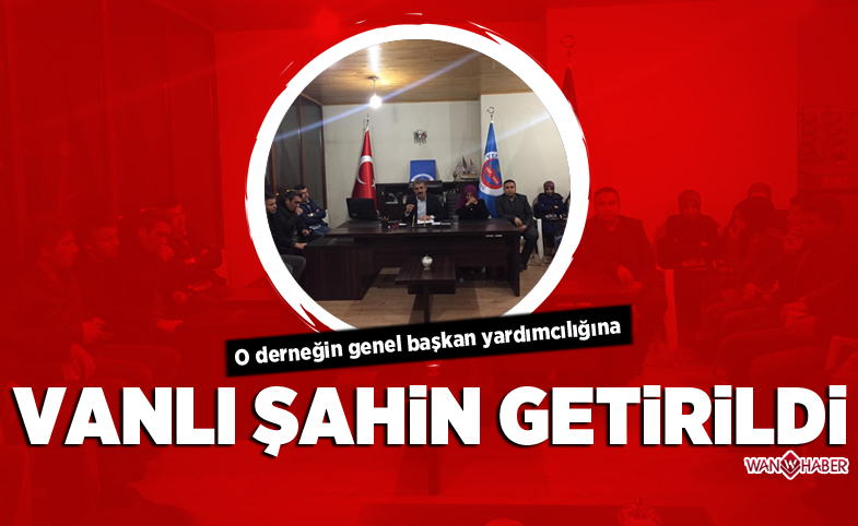 Vefa-Der Genel Başkan Yardımcılığına Vanlı Şahin getirildi