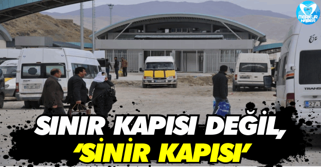 Sınır Kapısı Değil Sinir Kapısı