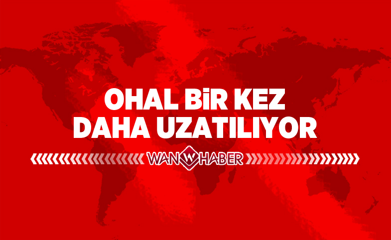 OHAL BİR KEZ DAHA UZATILACAK