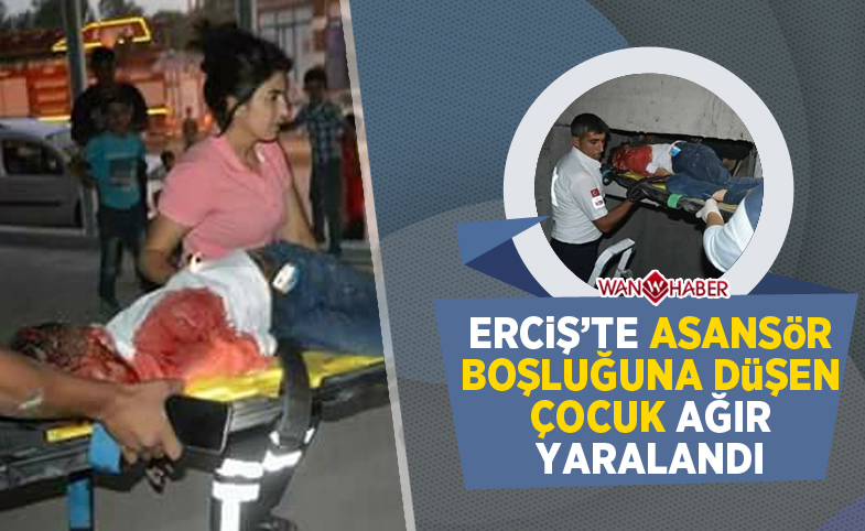 Erciş'te Asansör Boşluğuna Düşen Çocuk Ağır Yaralandı