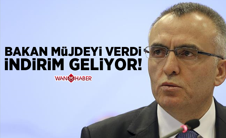 Bakan müjdeyi verdi! İndirim geliyor