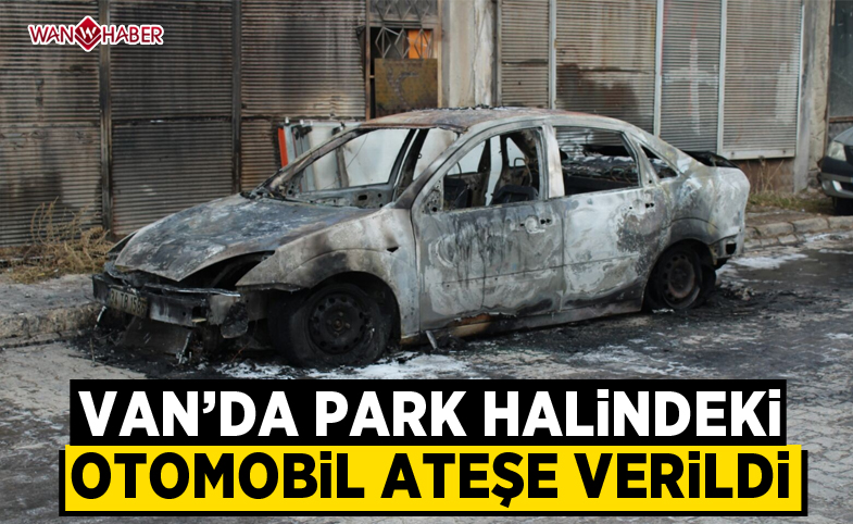 Park halindeki otomobil ateşe verildi