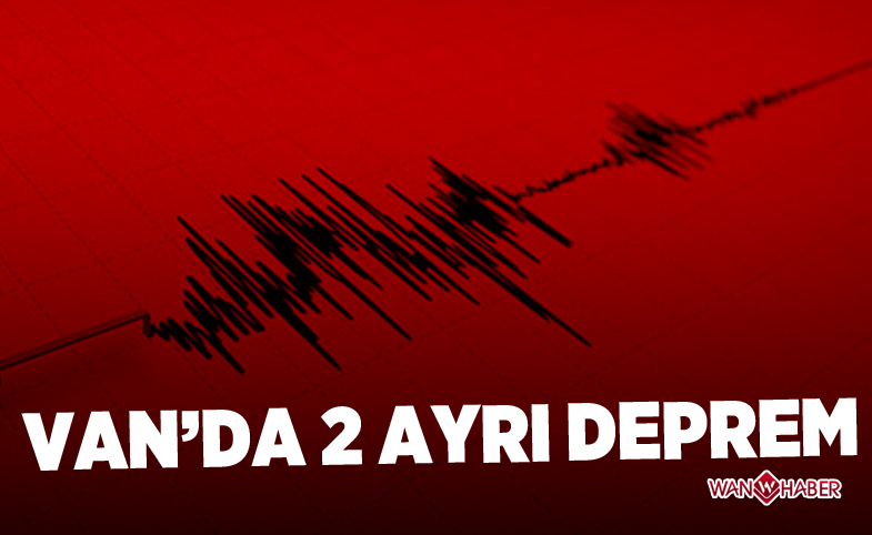 VAN'DA 2 AYRI DEPREM