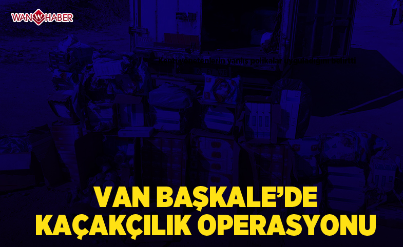 Van Başkale'de kaçakçılık opearsyonu