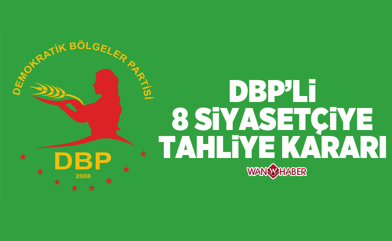 DBP'li 8 siyasetçiye tahliye kararı verildi