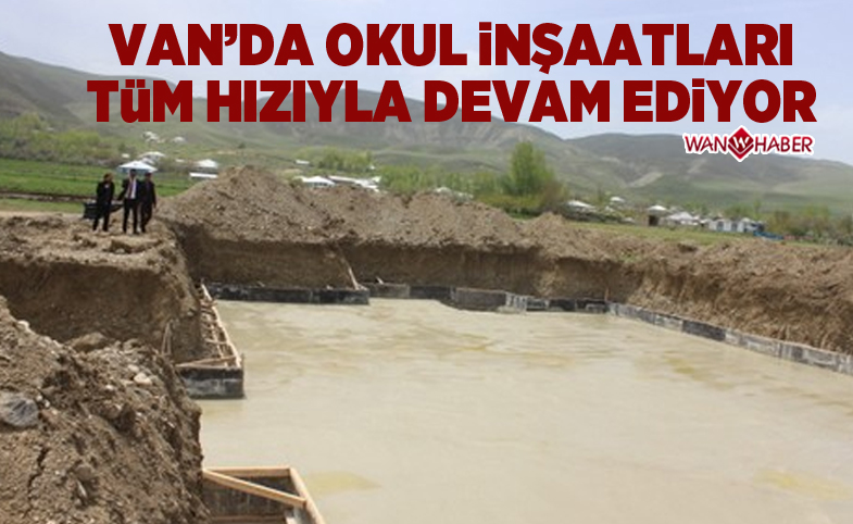 Van’da okul inşaatları tüm hızıyla devam ediyor