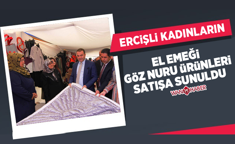 Ercişli kadınların el emeği göz nuru ürünleri satışa sunuldu