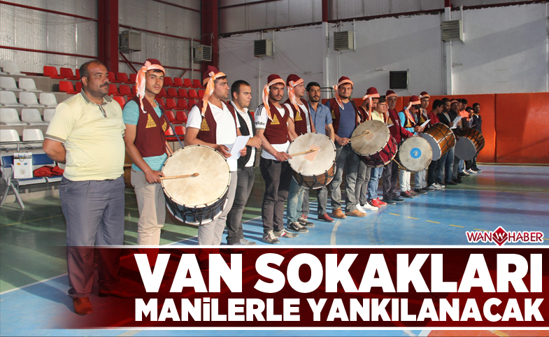 Van’ın sokakları manilerle yankılanacak