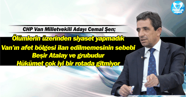 CHP Van Milletvekili Adayı Cemal Şen Merkür TV ve Esra FM’de Yayınlanan “Seçime Doğru’” Programına Konuk Oldu