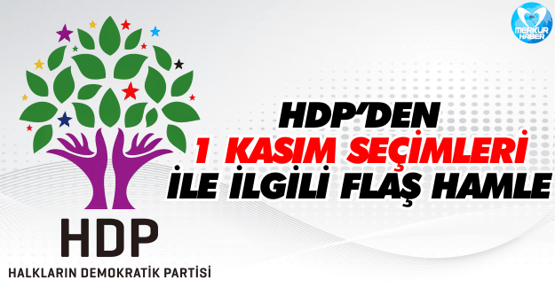 HDP'den 1 Kasım Seçimleri İle İlgili Flaş Hamle