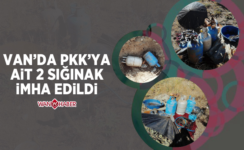 Van'da PKK’ya ait 2 sığınak imha edildi