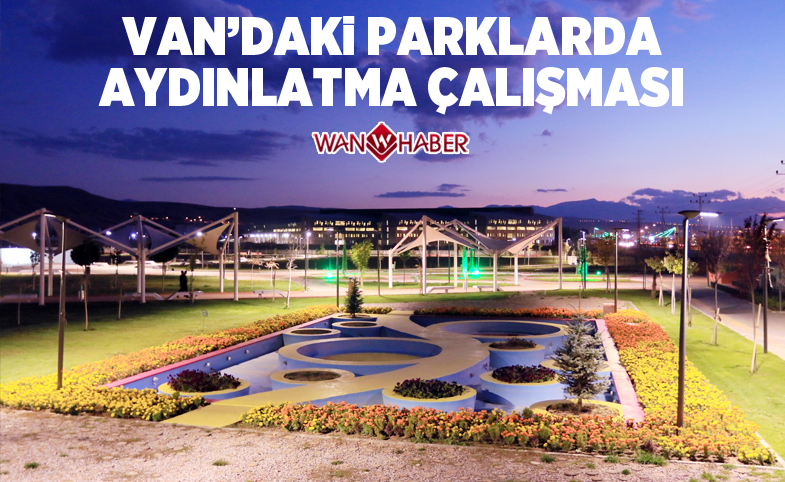 Van’daki parklarda aydınlatma çalışması