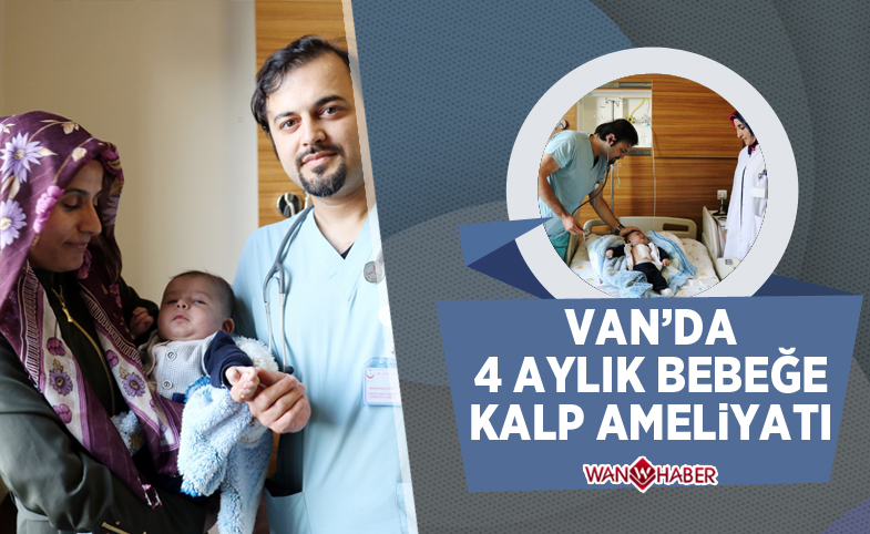 Van'da 4 aylık bebeğe kalp ameliyatı