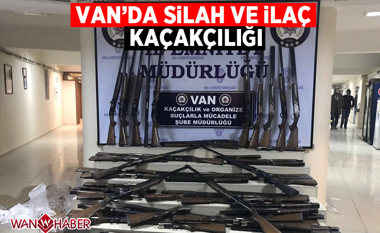 Van’da silah ve ilaç kaçakçılığı