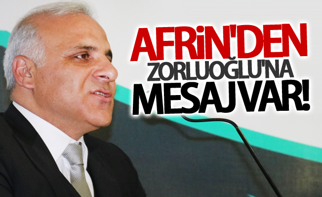 Afrin'den Vali Zorluoğlu'na mesaj