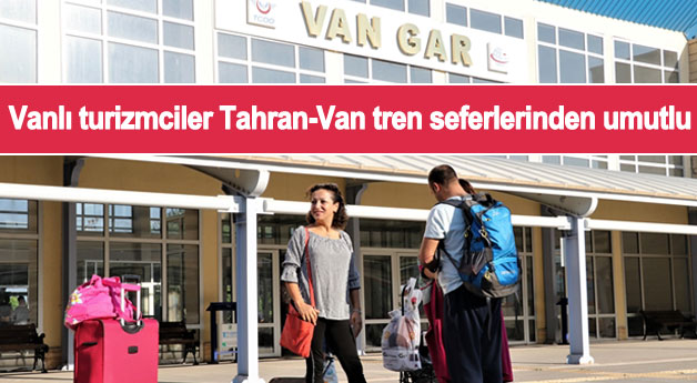 Vanlı turizmciler Tahran-Van tren seferlerinden umutlu
