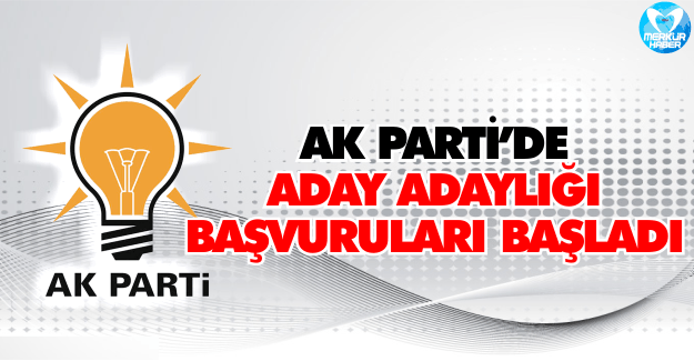 AK Parti’de Aday Adaylığı Başvuruları Başladı