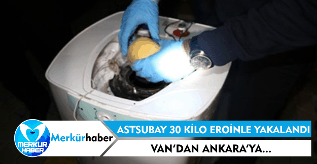 Astsubay 30 Kilo Eroinle Yakalandı, Van'dan Ankara'ya...