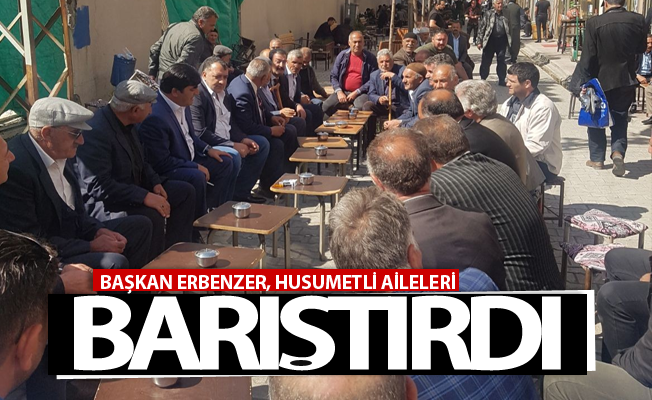 Başkan Şerif Erbenzer, husumetli aileleri barıştırdı