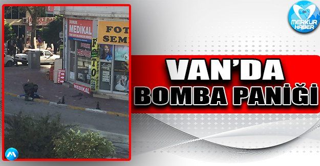 Van'da Bomba Paniği