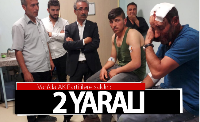 Çatak'ta AK Partililere saldırı: 2 yaralı