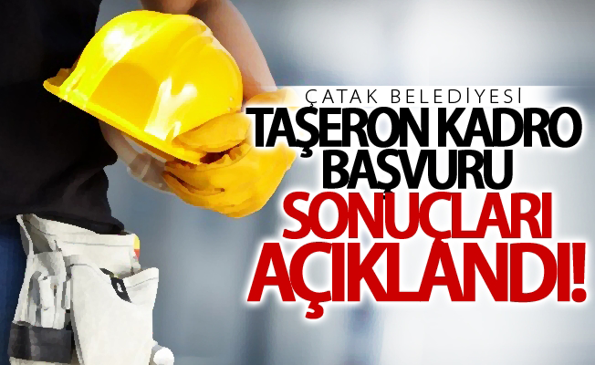 Çatak Belediyesi'nde Kadro Alacaklar Belli Oldu